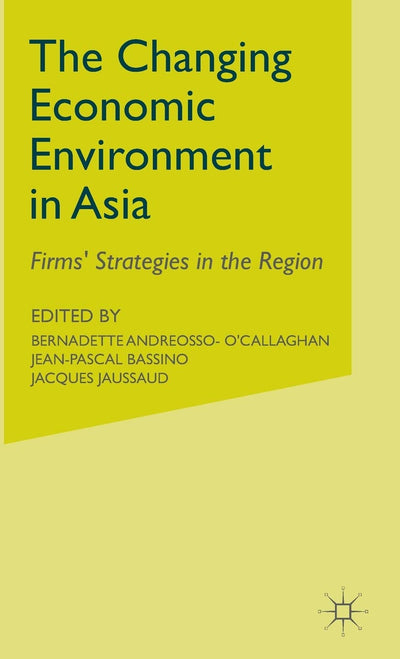 Changing Economic Environment in Asia: Firms' Strategies in the Region