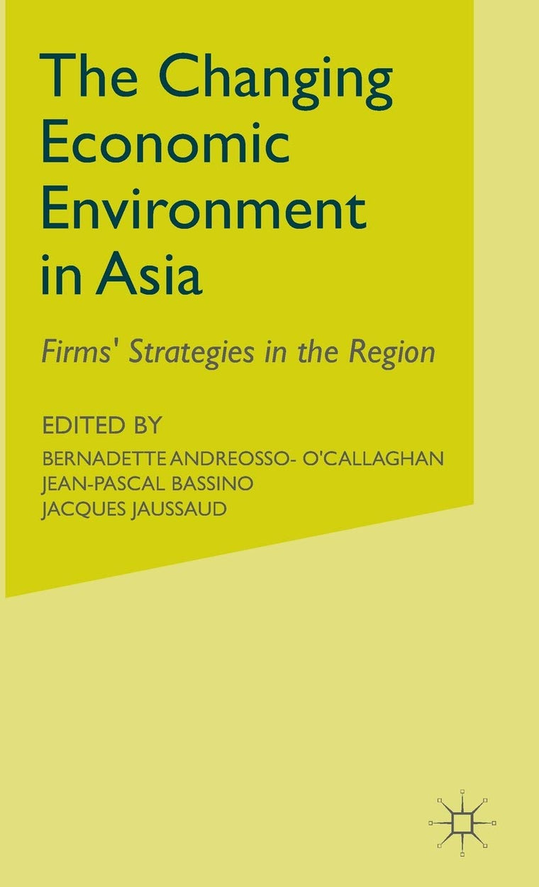 Changing Economic Environment in Asia: Firms' Strategies in the Region