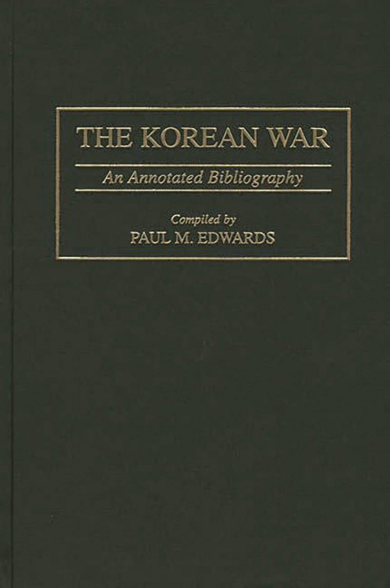 The Korean War: An Annotated Bibliography (Bibliographies and Indexes in Military Studies)