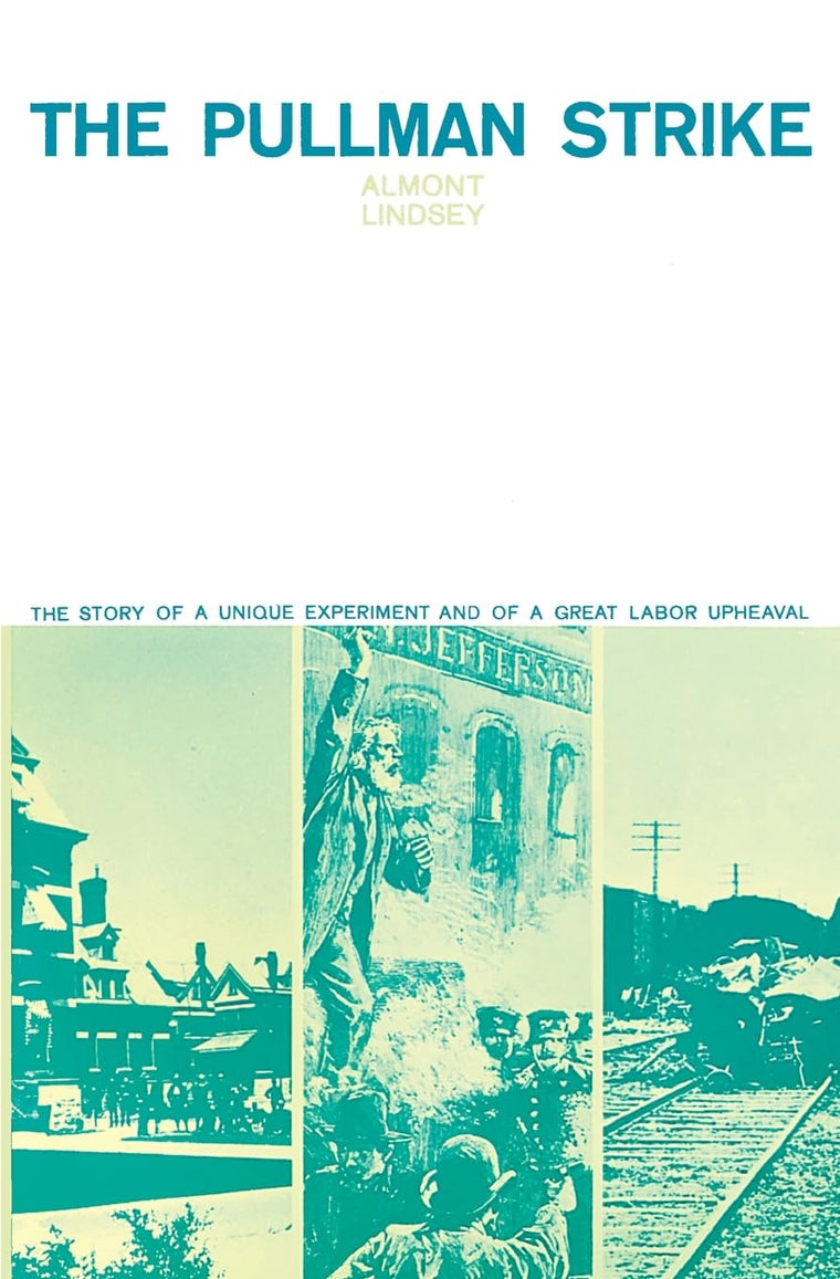 The Pullman Strike: The Story of a Unique Experiment and of a Great Labor Upheaval (Phoenix Books)