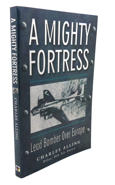 A Mighty Fortress: Lead Bomber Over Europe