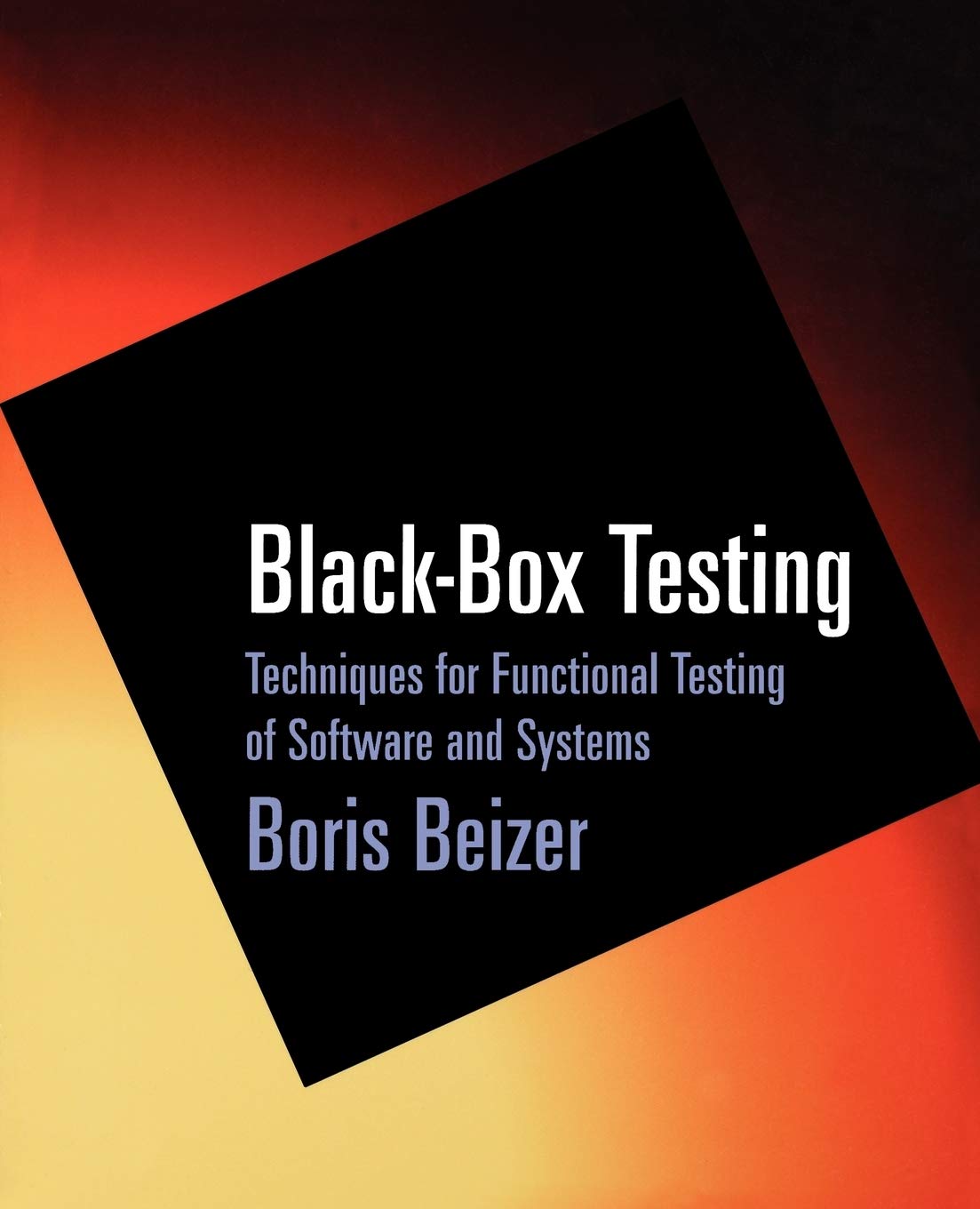 Black-Box Testing: Techniques for Functional Testing of Software and Systems