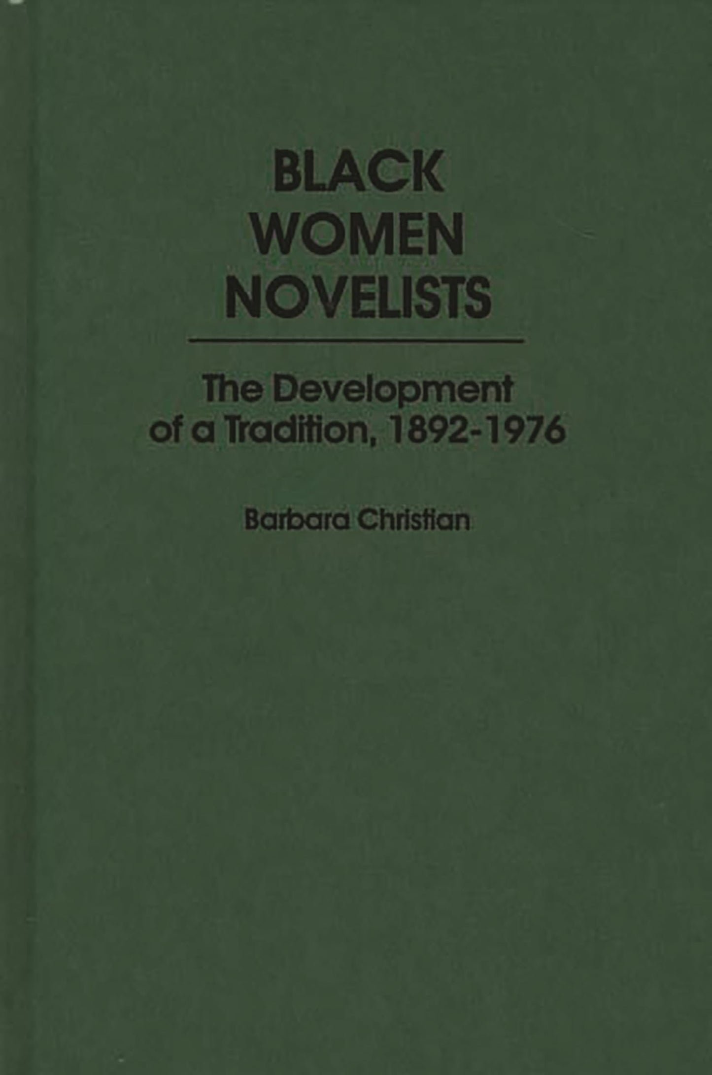Black Women Novelists: The Development of a Tradition, 1892-1976 (Contributions in Afro-American and African Studies)