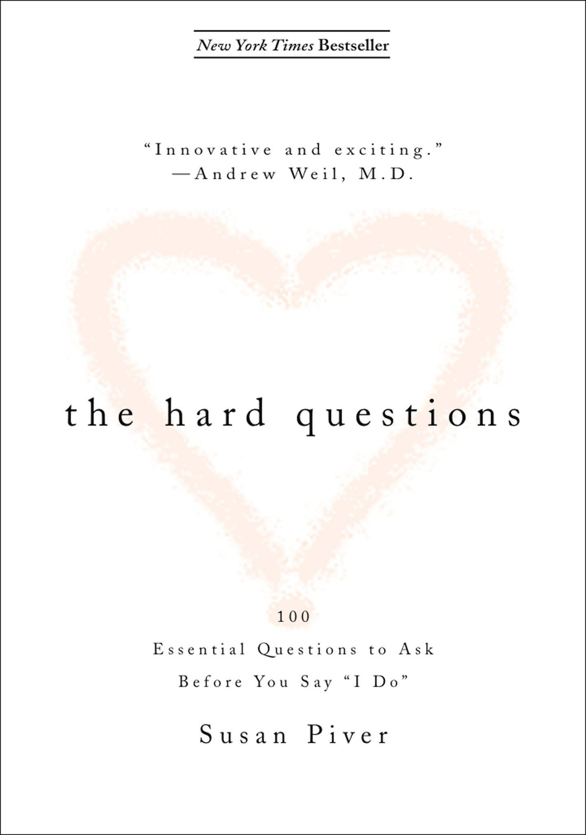 The Hard Questions: 100 Essential Questions to Ask Before You Say "I Do"