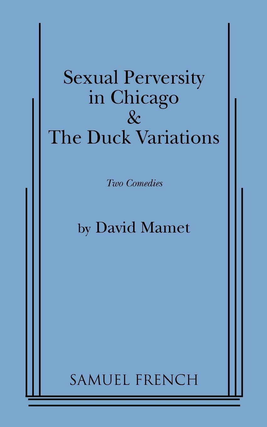 Sexual Perversity in Chicago and the Duck Variations