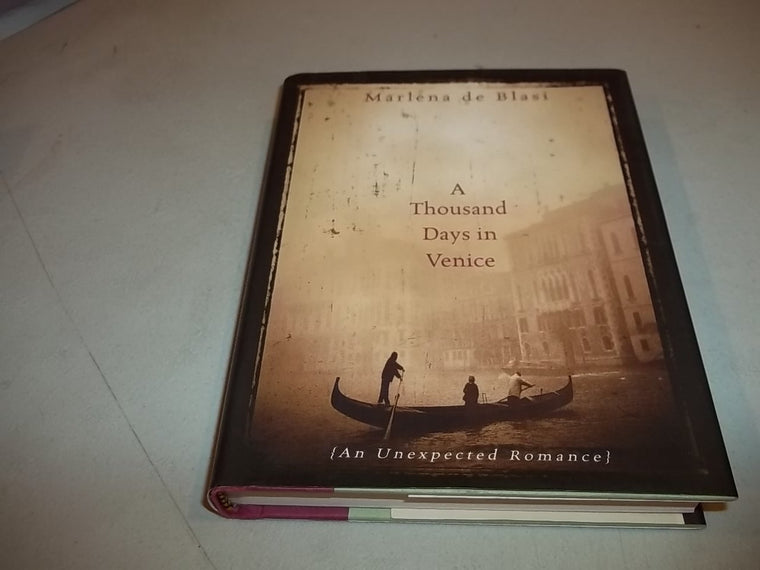 A Thousand Days in Venice: An Unexpected Romance