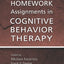 Using Homework Assignments in Cognitive Behavior Therapy