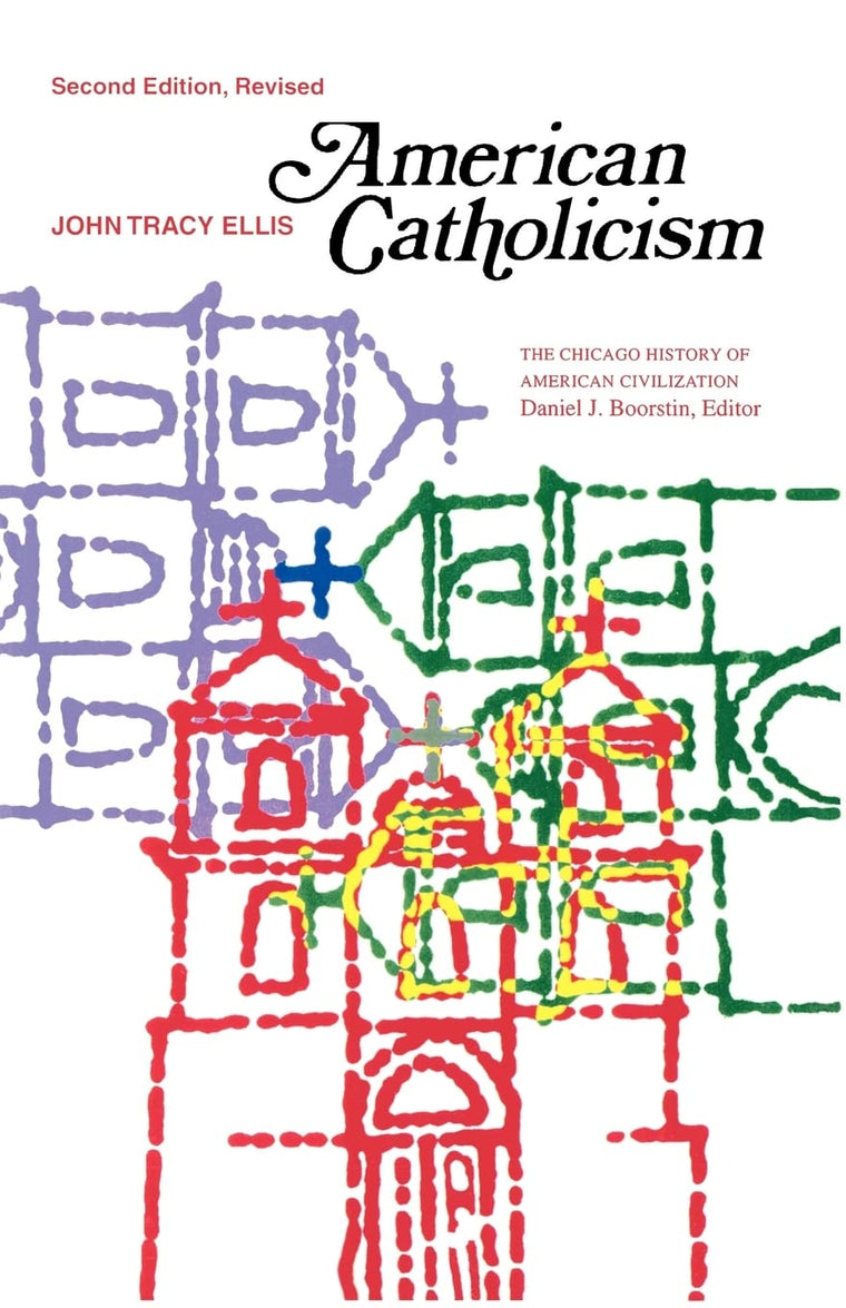 American Catholicism (The Chicago History of American Civilization)