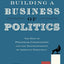 Building a Business of Politics: The Rise of Political Consulting and the Transformation of American Democracy (Studies in Postwar American Political Development)