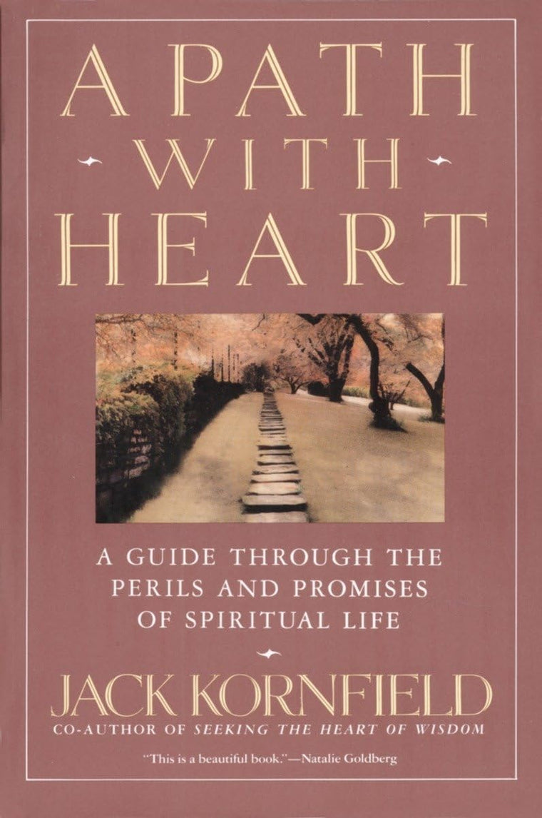 A Path with Heart: A Guide Through the Perils and Promises o
