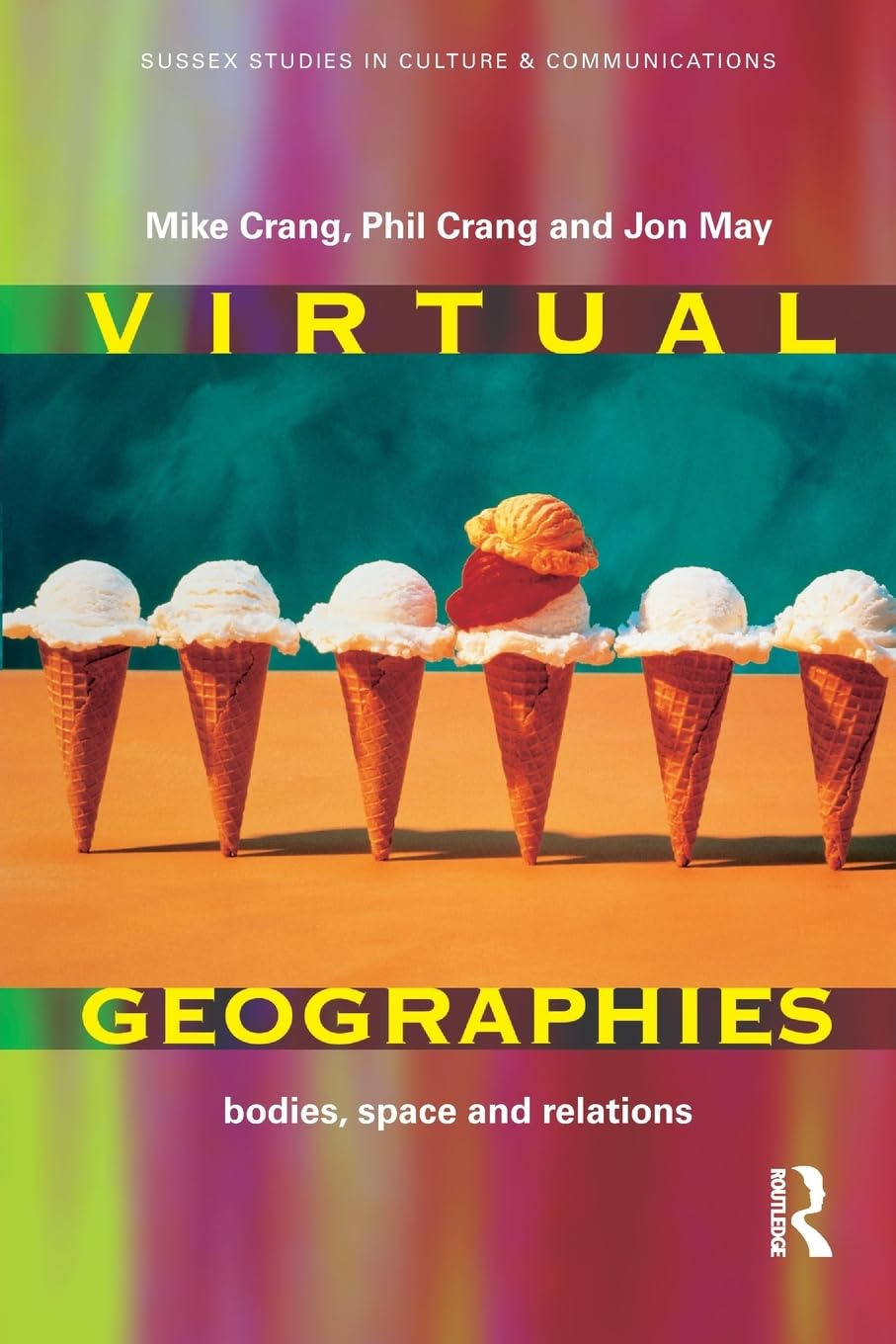 Virtual Geographies (Sussex Studies in Culture and Communication)