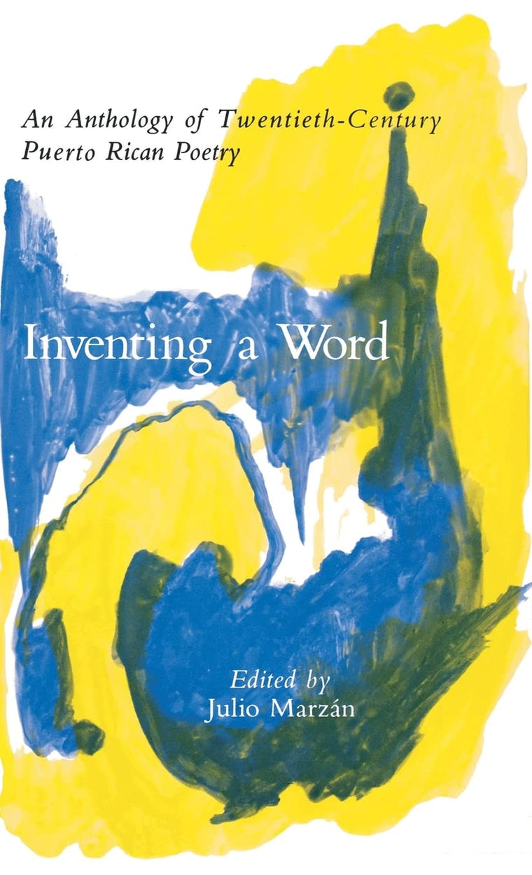 Inventing a Word: An Anthology of Twentieth-Century Puerto Rican Poetry
