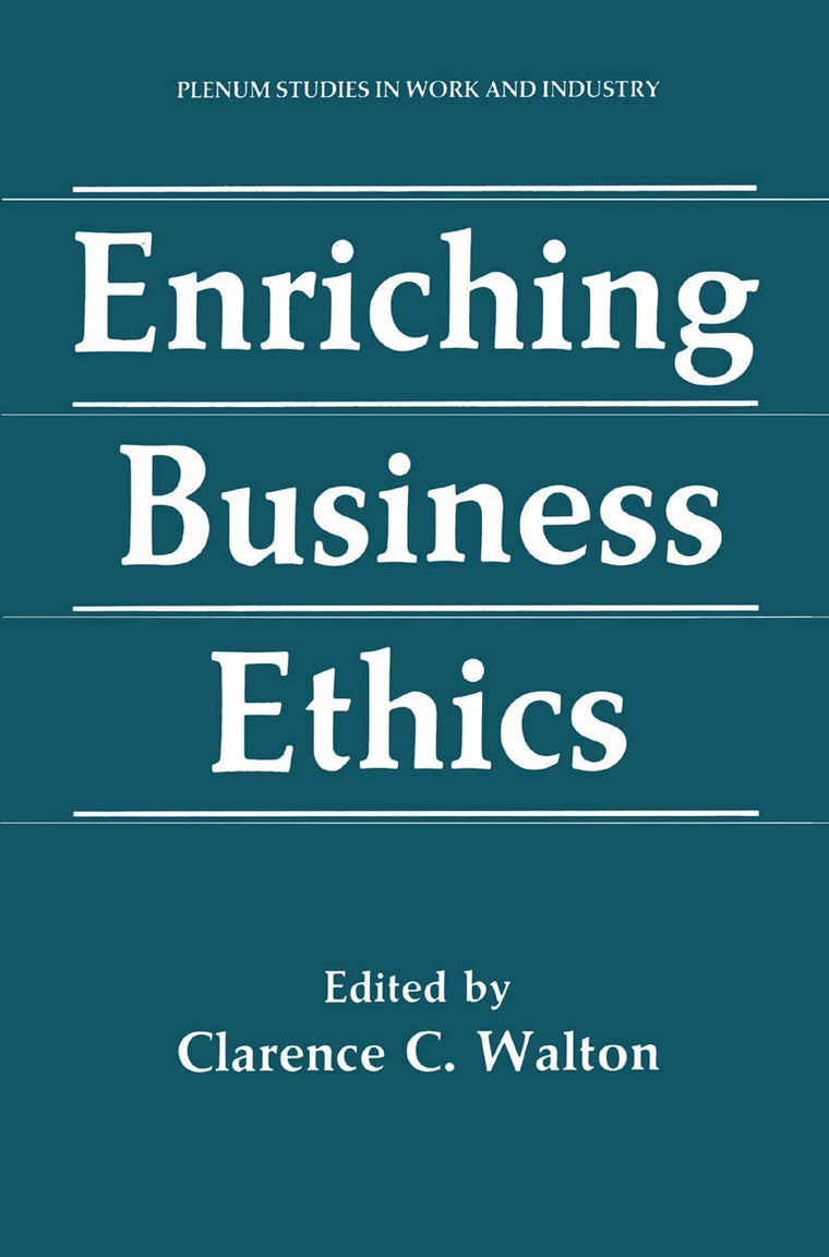 Enriching Business Ethics (Springer Studies in Work and Industry)