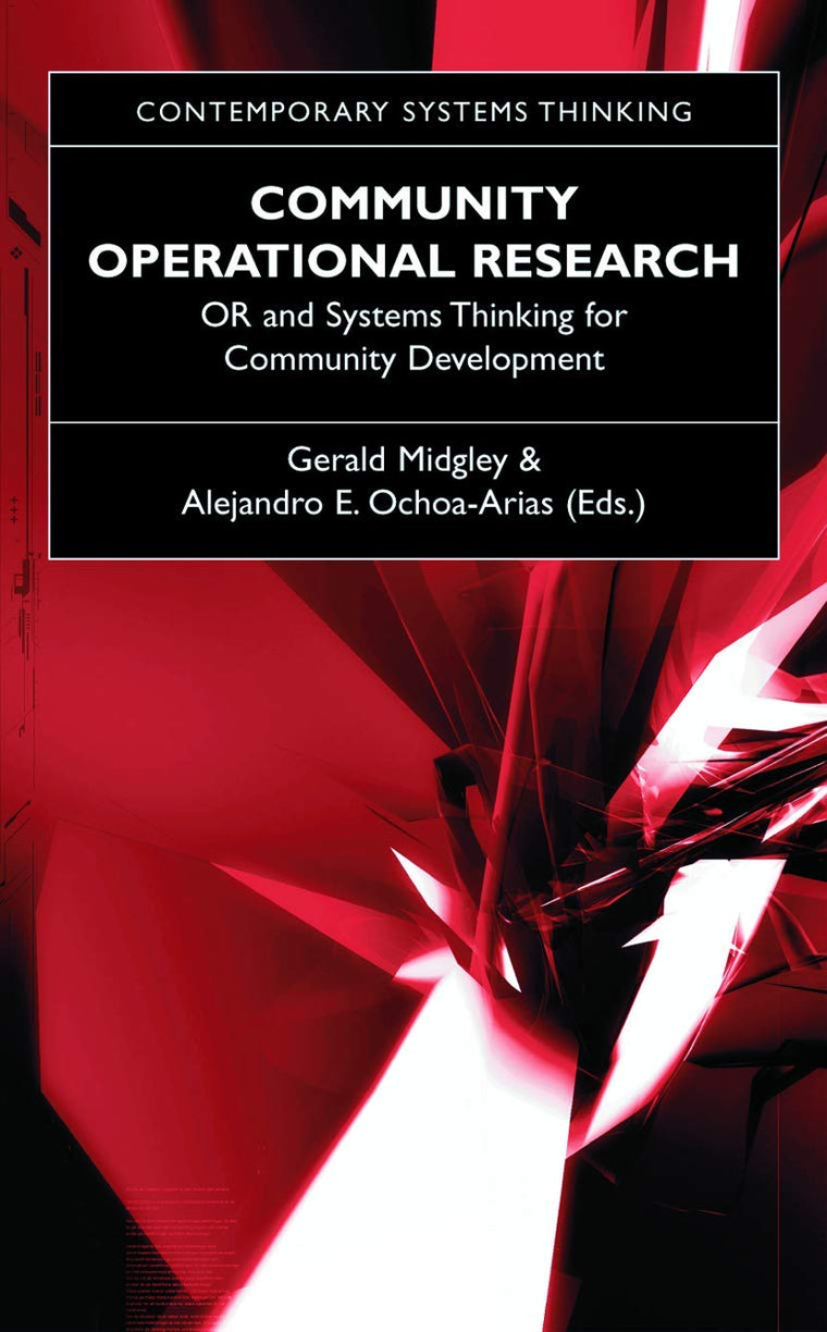 Community Operational Research: OR and Systems Thinking for Community Development (Contemporary Systems Thinking)