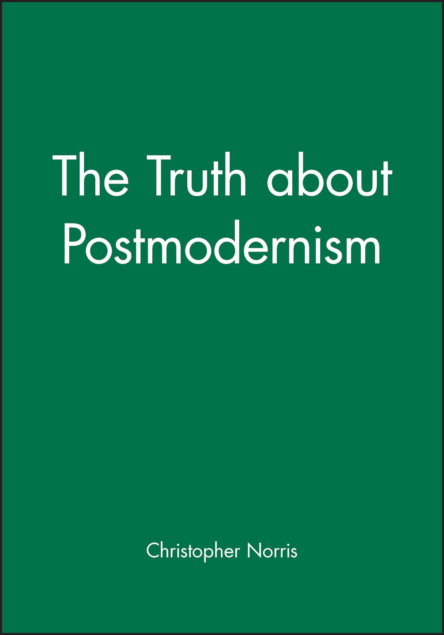 The Truth about Postmodernism