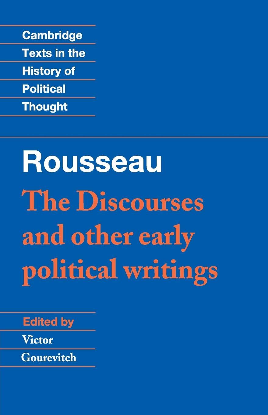 Rousseau: 'The Discourses' and Other Early Political Writings (Cambridge Texts in the History of Political Thought)