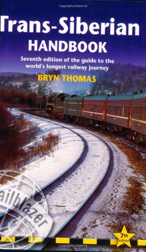 Trans-Siberian Handbook: Seventh Edition of the Guide to the World's Longest Railway Journey (Trailblazer Guides)