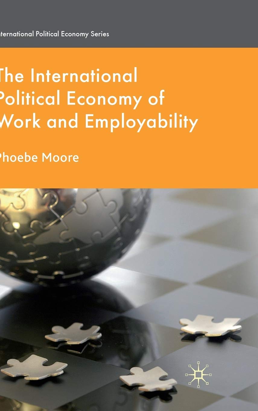 The International Political Economy of Work and Employability (International Political Economy Series)