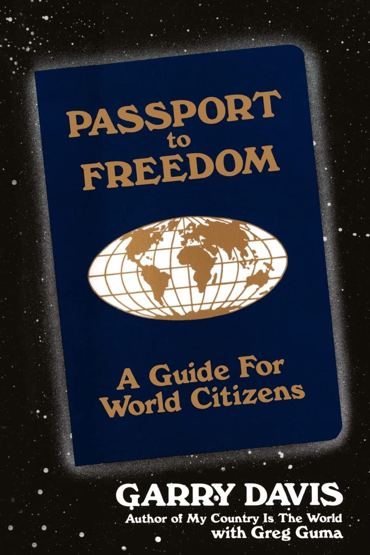 Passport to Freedom: A Guide For World Citizens