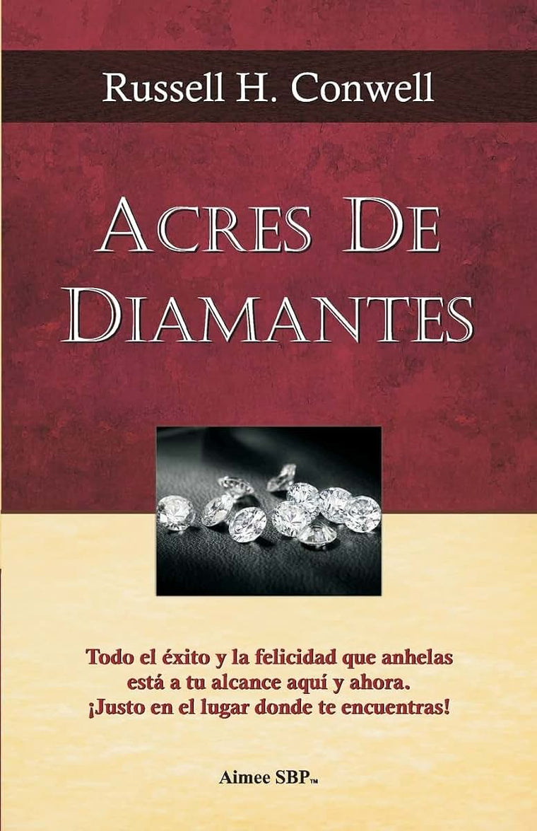 Acres de Diamantes: Conquista el exito aqui y ahora mismo (Spanish Edition)