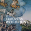 The European Witch-Hunt