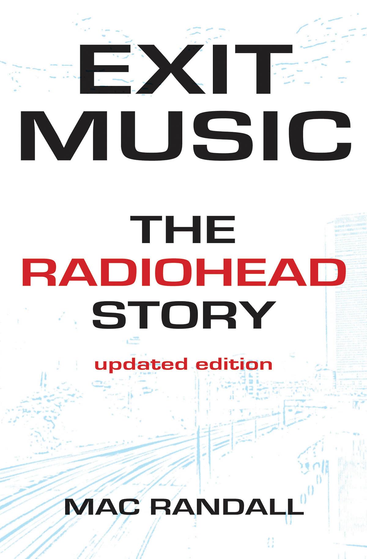 Exit Music: The Radiohead Story Updated Edition