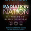 Radiation Nation: Fallout of Modern Technology - Your Complete Guide to EMF Protection & Safety: The Proven Health Risks of Electromagnetic Radiation (EMF) & What to Do Protect Yourself & Family