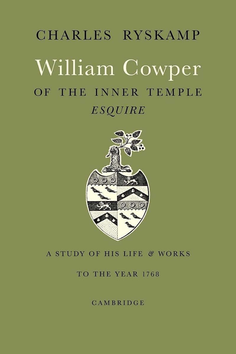 William Cowper of the Inner Temple, Esq.: A Study of His Life and Works to the Year 1768