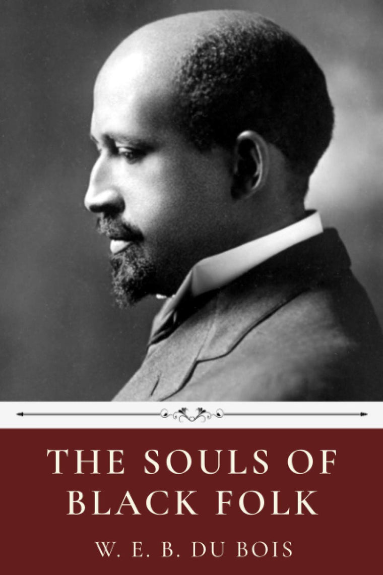The Souls of Black Folk by W.E.B. Du Bois