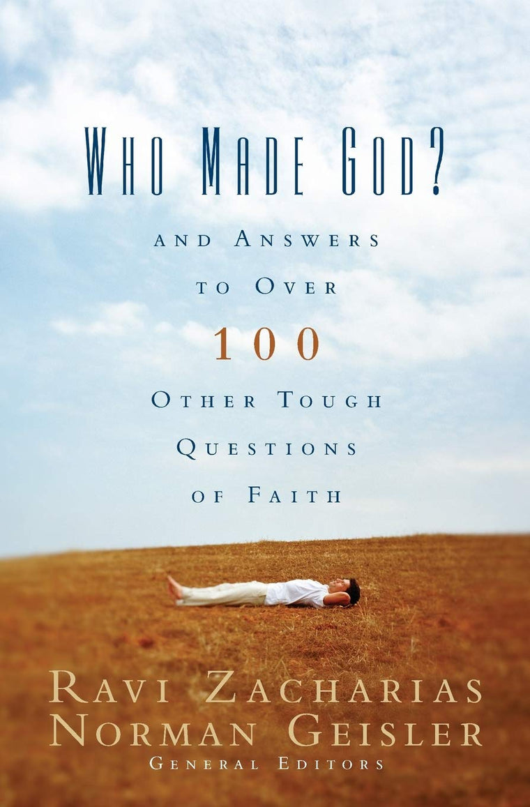 Who Made God?: And Answers to Over 100 Other Tough Questions of Faith