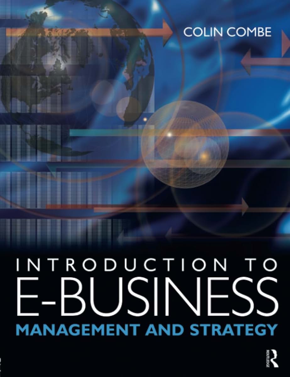 Introduction to e-Business: Management and Strategy