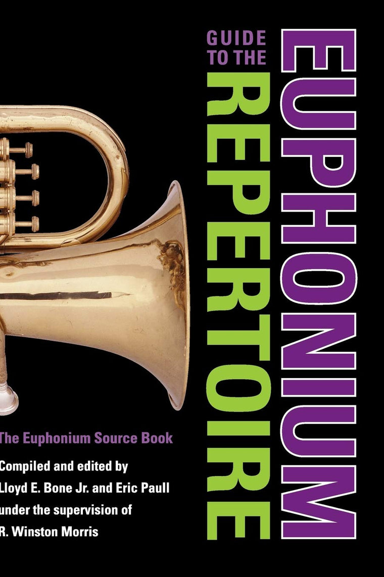 Guide to the Euphonium Repertoire: The Euphonium Source Book (Indiana Repertoire Guides)