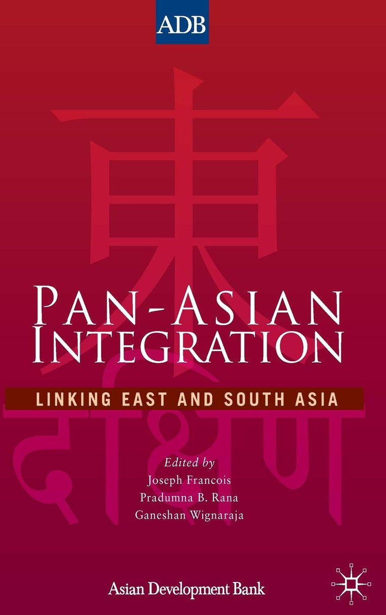 Pan-Asian Integration: Linking East and South Asia