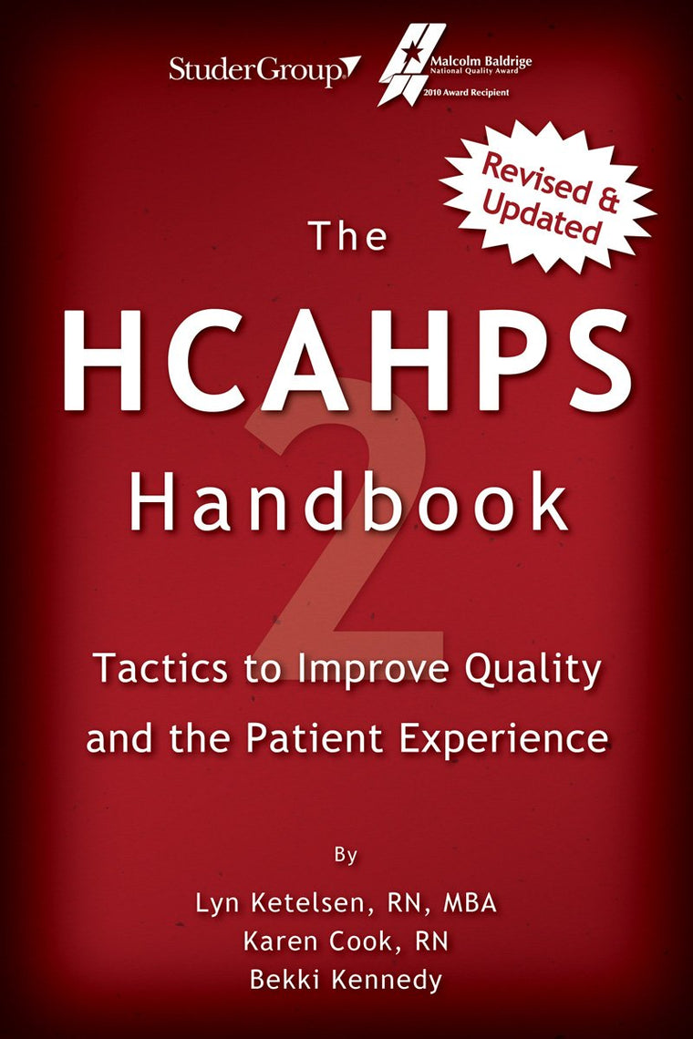The HCAHPS Handbook 2: Tactics to Improve Qualilty and the Patient Experience