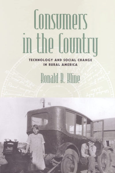 Consumers in the Country: Technology and Social Change in Rural America (Revisiting Rural America)