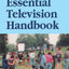 The Essential Television Handbook