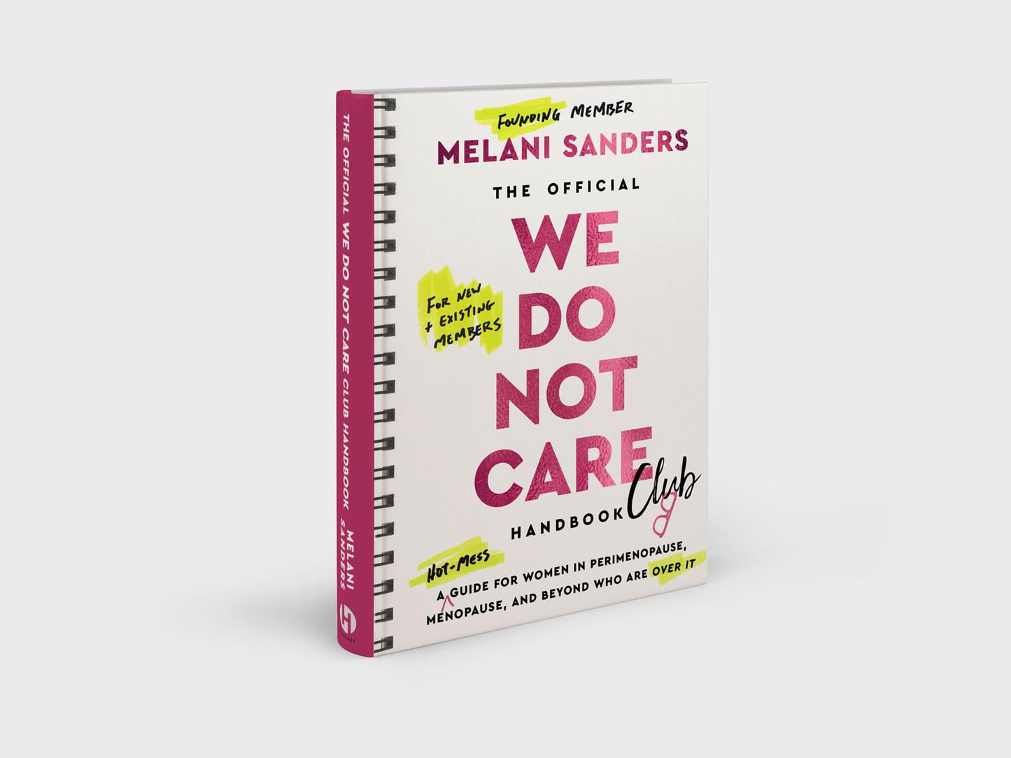 The Official We Do Not Care Club Handbook: A Hot-Mess Guide for Women in Perimenopause, Menopause, and Beyond Who Are Over It