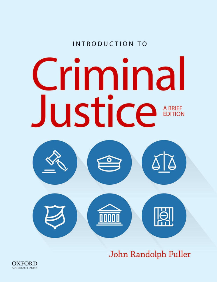 Introduction to Criminal Justice: A Brief Edition by Fuller,