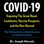 The Truth About COVID-19: Exposing The Great Reset, Lockdowns, Vaccine Passports, and the New Normal