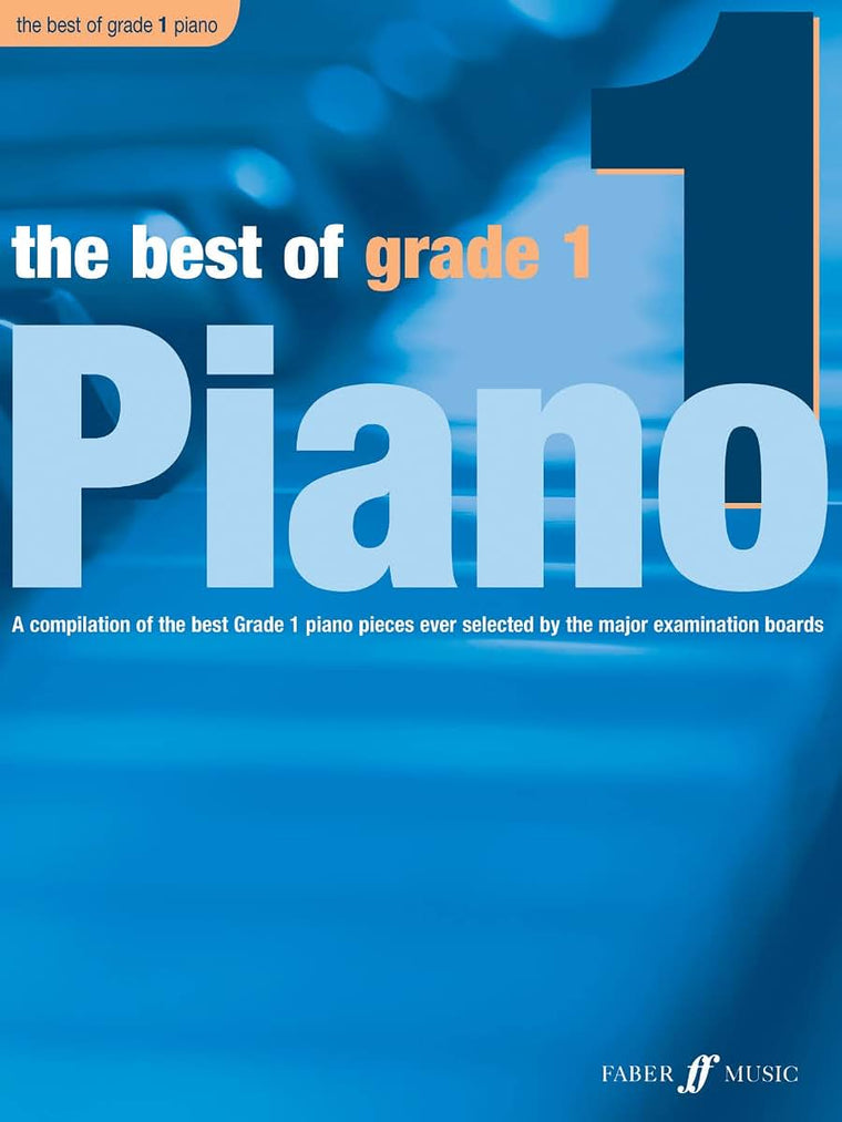 The Best of Grade 1 Piano: A Compilation of the Best Grade 1 (Early Elementary) Pieces Ever (Faber Edition: Best of Grade Series)