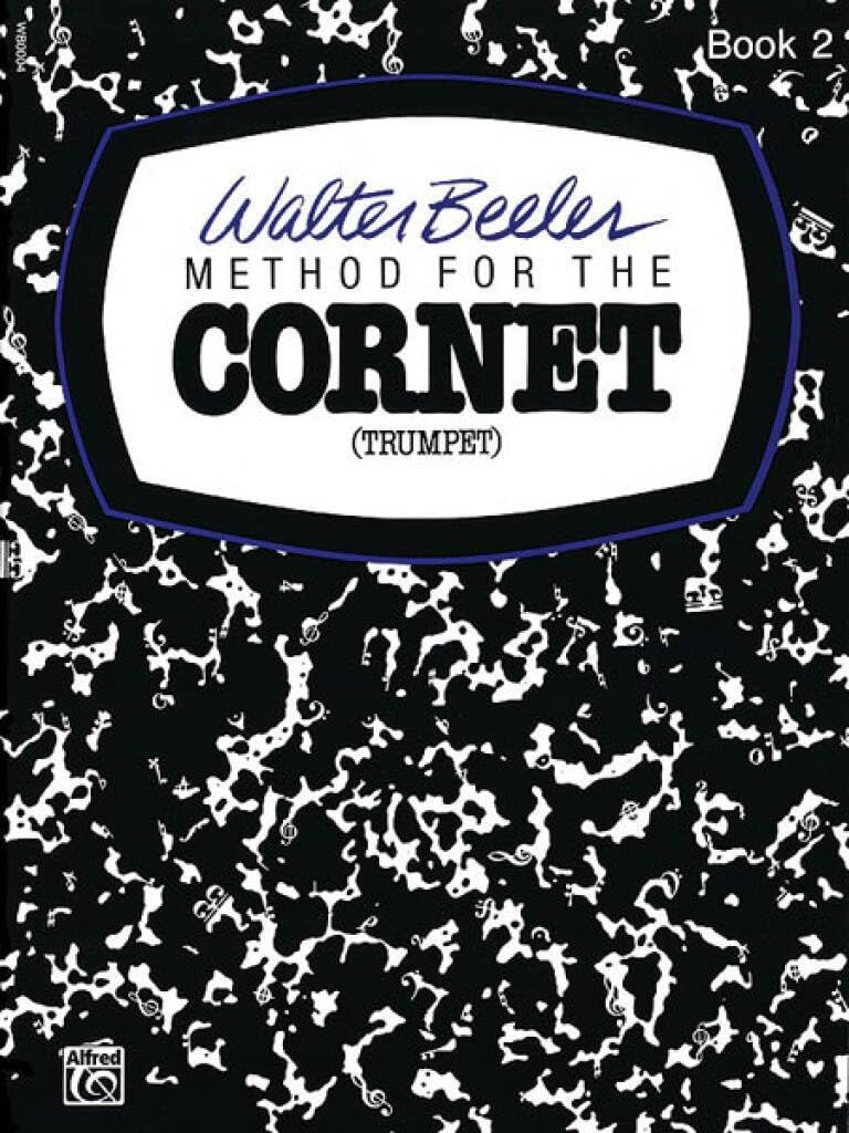 Walter Beeler Method for the Cornet (Trumpet): Book 2 (Walter Beeler Series for Brass Instruments)