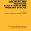 Foundation Subjects and Religious Education in the Primary School (Routledge Library Editions: Education and Religion)