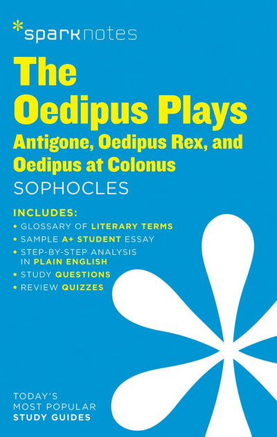 The Oedipus Plays: Antigone, Oedipus Rex, Oedipus at Colonus SparkNotes Literature Guide (Volume 50) (SparkNotes Literature Guide Series)