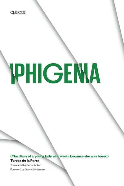 Iphigenia: (The diary of a young lady who wrote because she was bored) (Texas Pan American Series)
