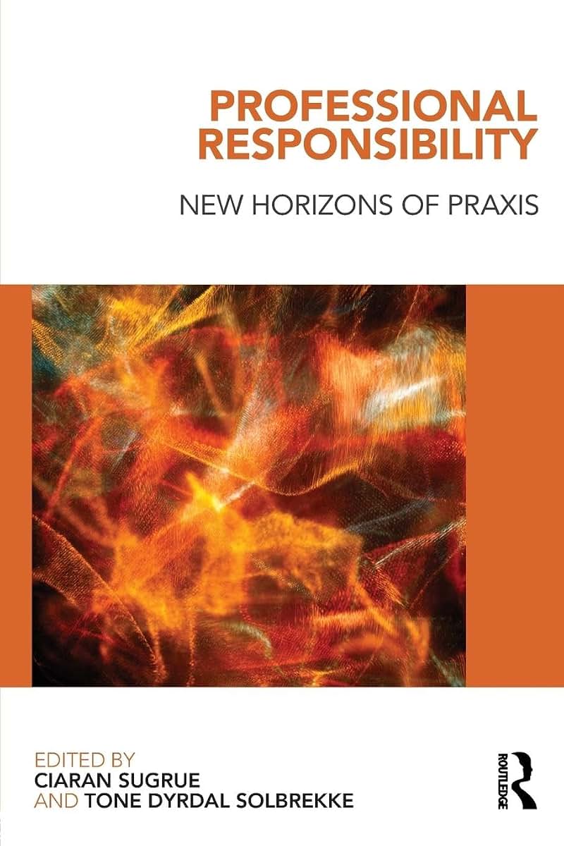 Professional Responsibility: New Horizons of Praxis