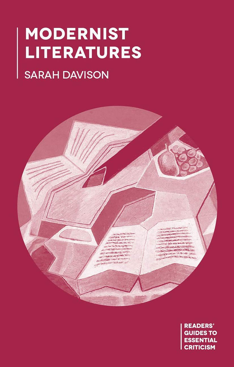 Modernist Literatures (Readers' Guides to Essential Criticism, 111)