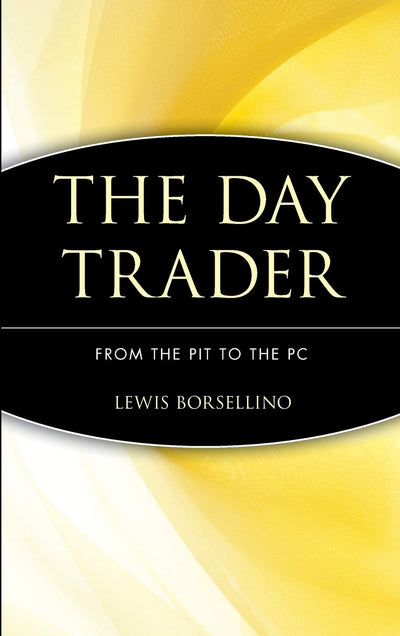 The Day Trader: From the Pit to the PC