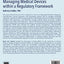 Managing Medical Devices within a Regulatory Framework