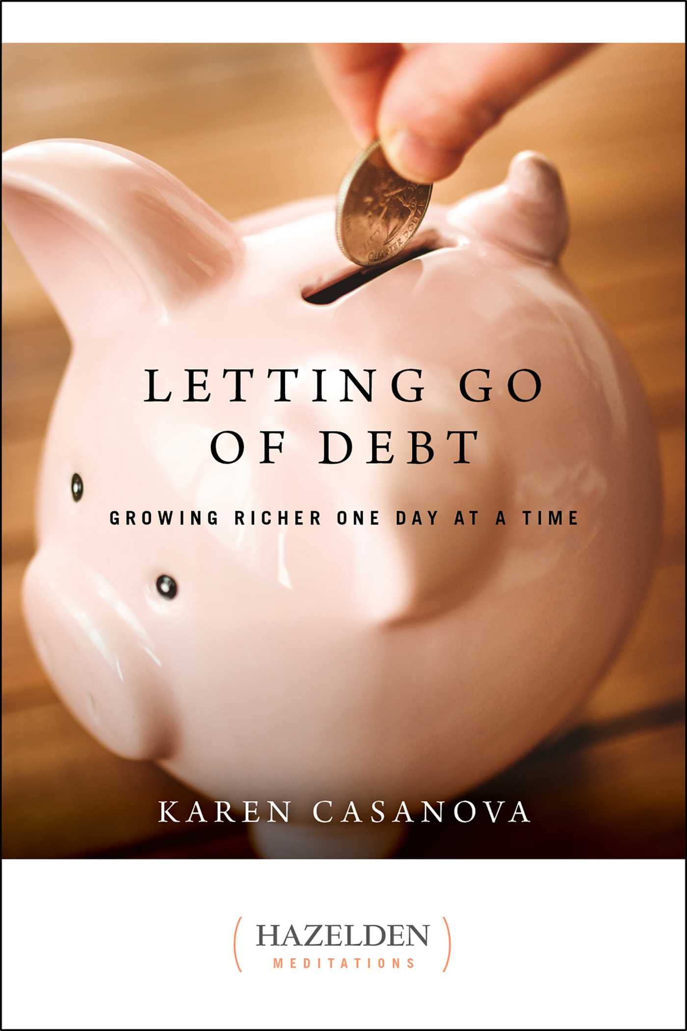Letting Go of Debt: Growing Richer One Day at a Time (Hazelden Meditations)