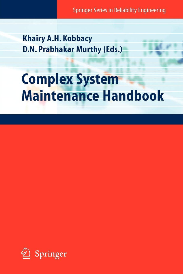 Complex System Maintenance Handbook (Springer Series in Reliability Engineering)